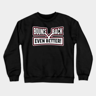 Bounce Back Crewneck Sweatshirt